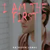 Kathleen Jamal - I Am the First