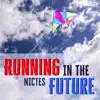 NICTES - Running In The Future - Single